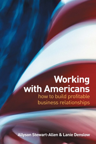 Working With Americans How To Build Profitable Business Relationships Denslow