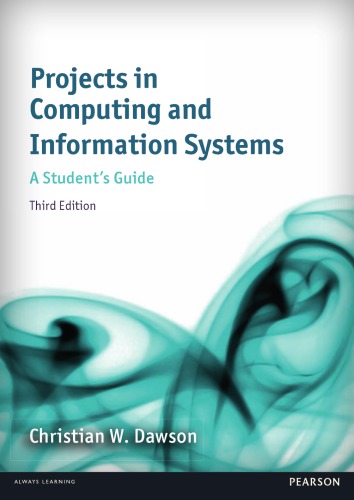 Projects In Computing And Information Systems 3rd Edn A Students Guide 3rd Ed Dawson