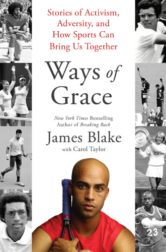 Ways Of Grace Stories Of Activism Adversity And How Sports Can Bring Us Together Blake