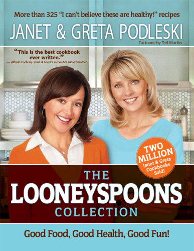 Looneyspoons Collection Good Food Good Health Good Fun Podleski