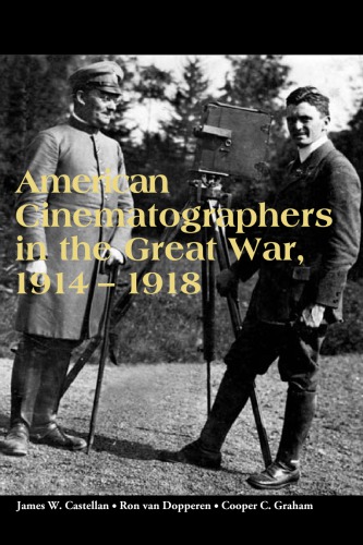 American Cinematographers In The Great War 19141918 Castellan