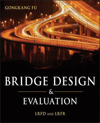 Bridge Design And Evaluation Lrfd And Lrfr John Wiley Sons Fu
