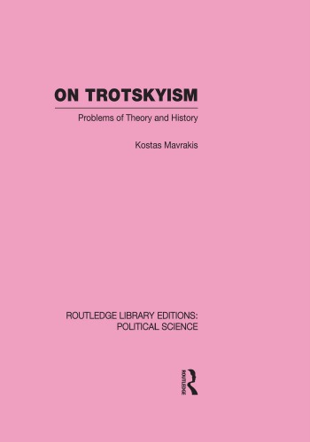 On Trotskyism Routledge Library Editions Mavrakis Kostasmackenzie