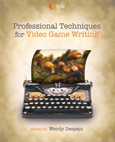 Professional Techniques For Video Game Writing Onlineausg Despain