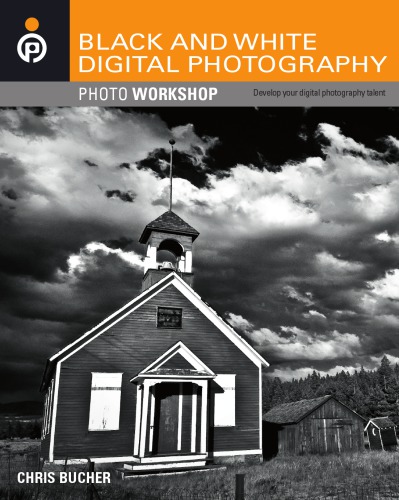 Black And White Digital Photography Photo Workshop Chris Bucher