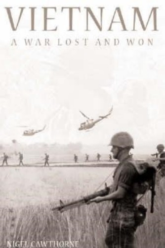 Vietnam A War Lost And Won Nigel Cawthorne