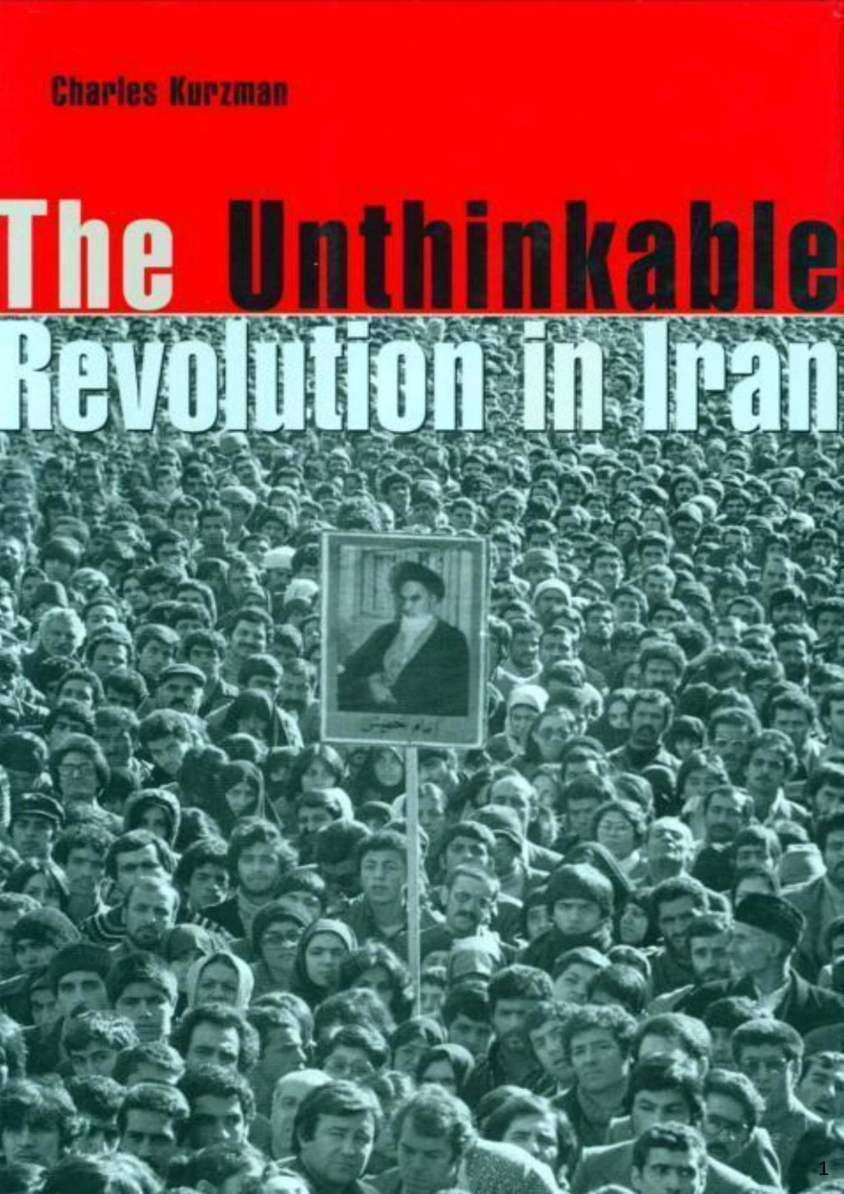 The Unthinkable Revolution In Iran Charles Kurzman Kurzman Charles