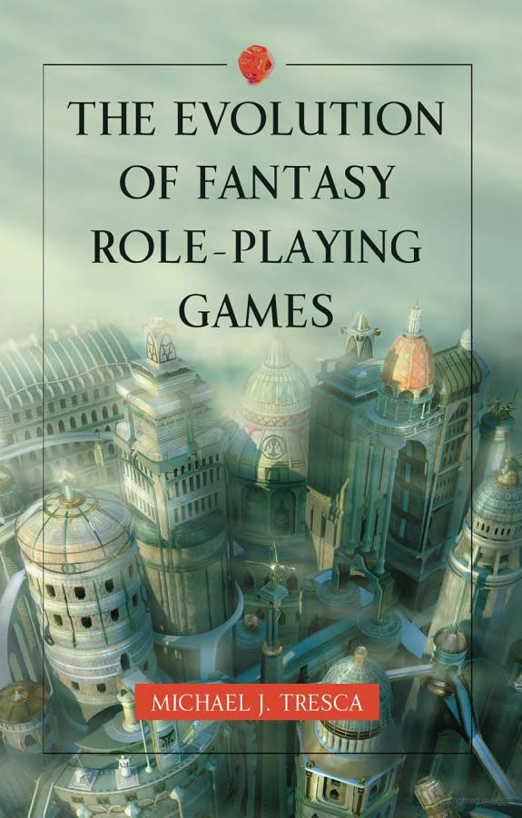 The Evolution Of Fantasy Roleplaying Games Tresca Michael J Tresca