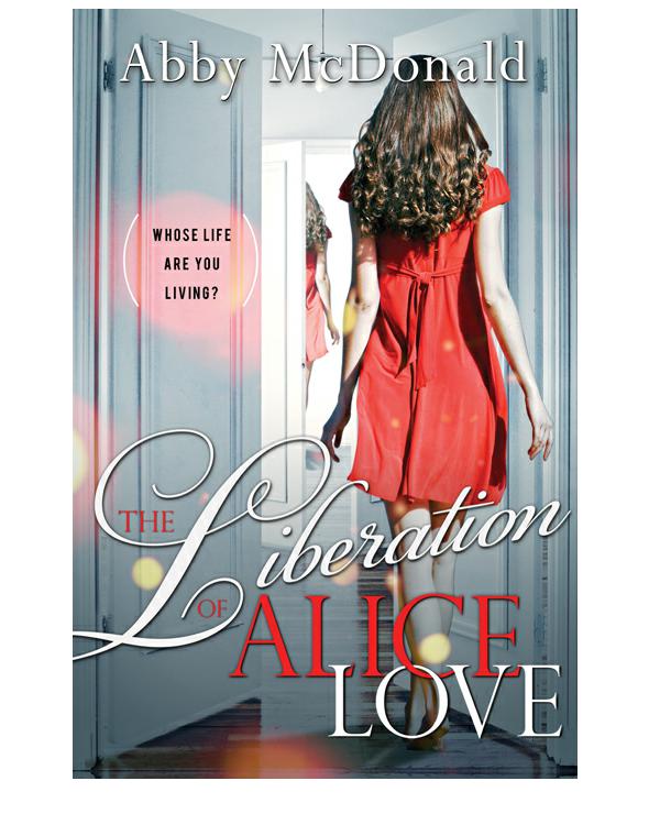 The Liberation Of Alice Love Abby Mcdonald Mcdonald Abby