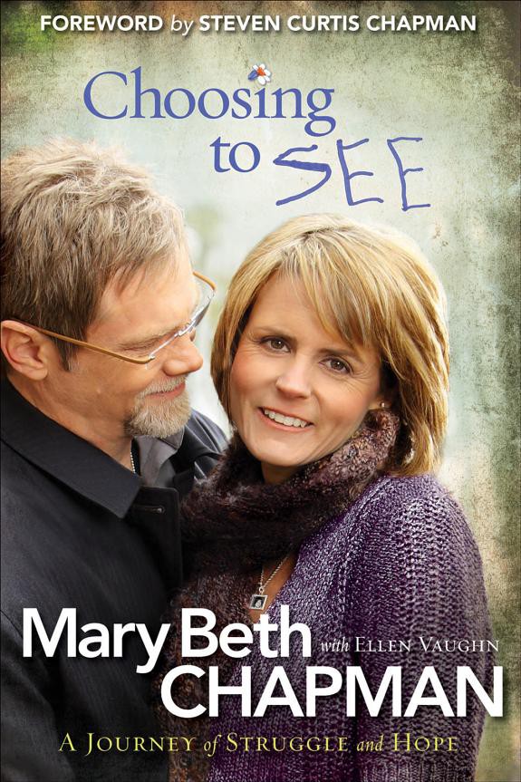 Choosing To See Mary Beth Chapman