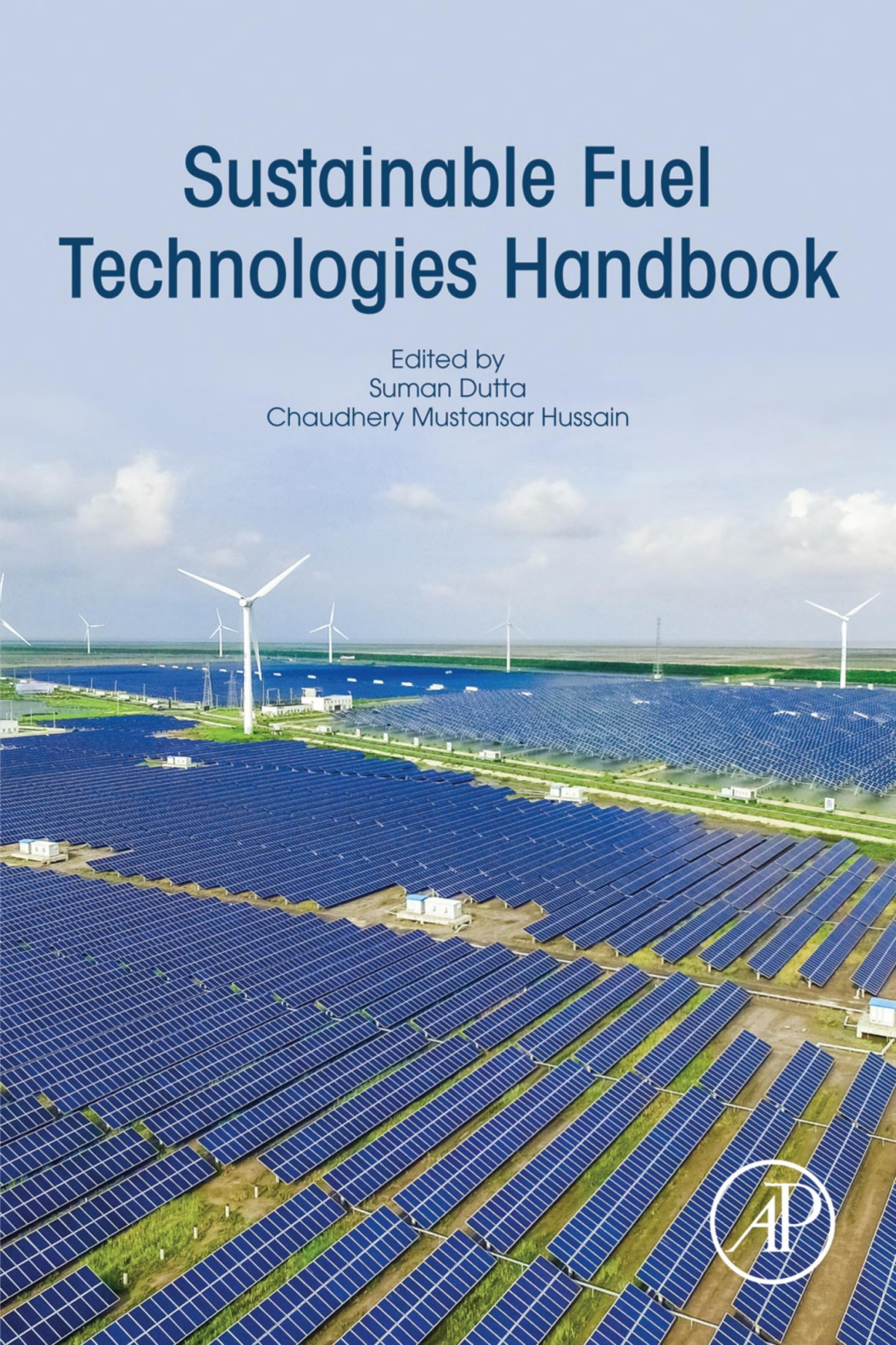 Sustainable Fuel Technologies Handbook 1st Edition by Suman Dutta, Chaudhery Mustansar Hussain ISBN 0128229896 978-0128229897