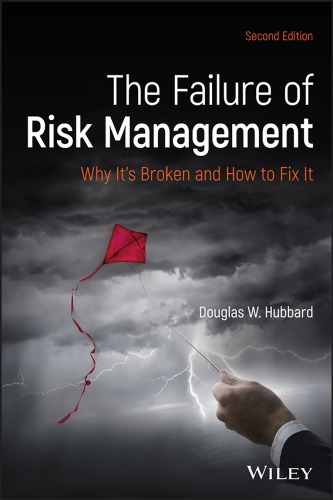 The Failure Of Risk Management Why Its Broken And How To Fix It Second Edition Hubbard