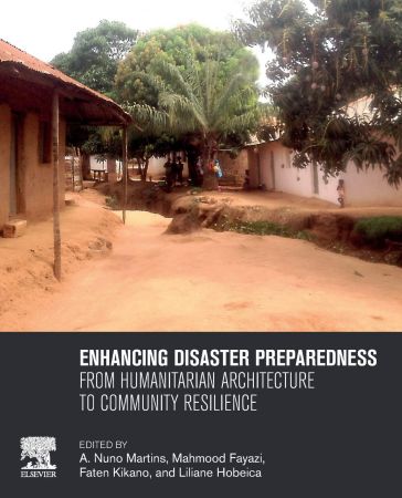 Enhancing Disaster Preparedness From Humanitarian Architecture To Community Resilience A Nuno Martins
