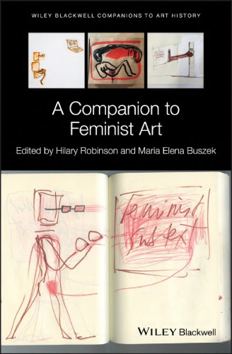 A Companion To Feminist Art Robinson Hilaryeditorbuszek Maria Elena