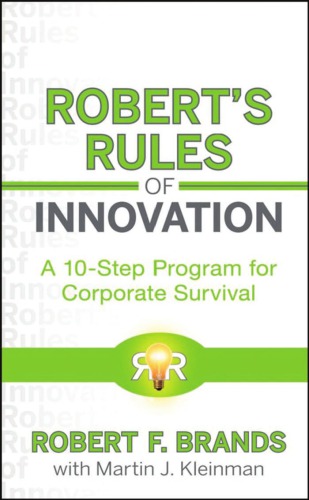Roberts Rules Of Innovation A 10step Program For Corporate Survival Brands