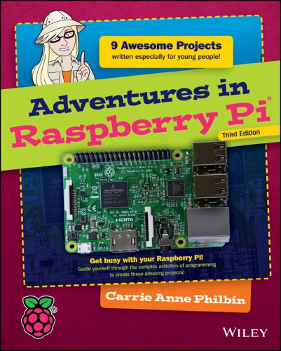 Adventures In Raspberry Pi Third Edition Philbin Carrie Anne