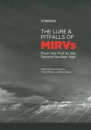The Lure And Pitfalls Of Mirvs From The First To The Second Nuclear Age Michael Krepon Travis Wheeler Shane Mason