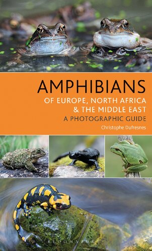 Amphibians Of Europe North Africa And The Middle East A Photographic Guide Christophe Dufresnes