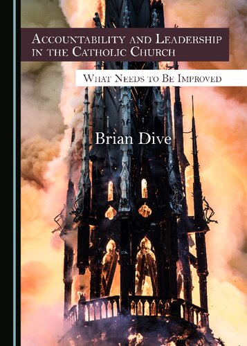 Accountability And Leadership In The Catholic Church What Needs To Be Improved Brian Dive