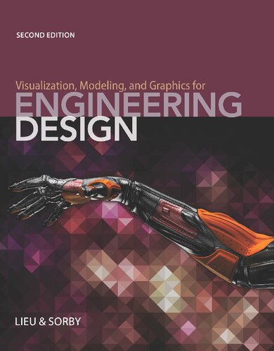 Visualization Modeling And Graphics For Engineering Design 2nd Edition Dennis K Lieu
