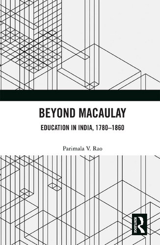Beyond Macaulay Education In India 17801860 Parimala V Rao