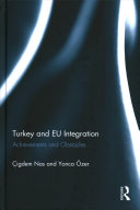 Turkey And Eu Integration Achievements And Obstacles 1st Igdem Nas And Yonca Ozer