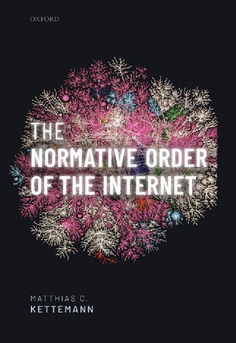 The Normative Order Of The Internet Matthias C Kettermann