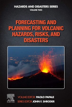 Forecasting And Planning For Volcanic Hazards Risks And Disasters Paolo Papale