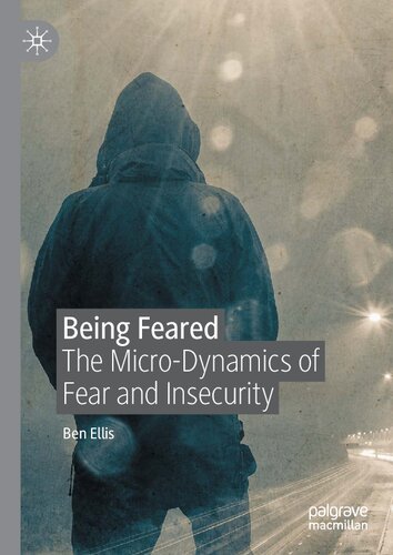 Being Feared The Microdynamics Of Fear And Insecurity Ben Ellis