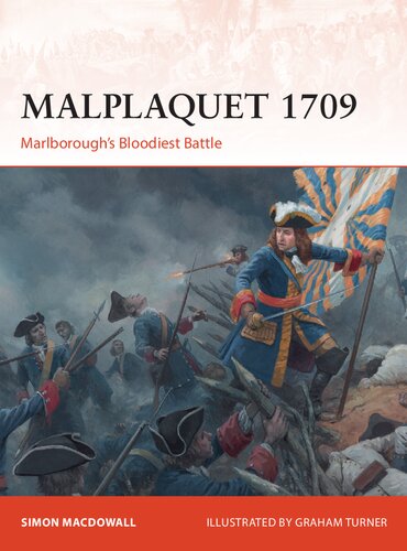 Malplaquet 1709 Marlboroughs Bloodiest Battle Simon Macdowall