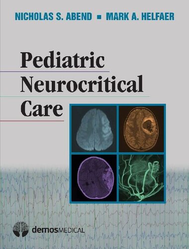 Pediatric Neurocritical Care Nicholas Abend Mark A Helfaer