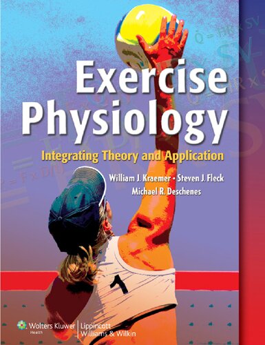 Exercise Physiology Integrated From Theory To Practical Applications William Kraemer