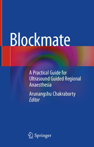 Blockmate A Practical Guide For Ultrasound Guided Regional Anaesthesia Arunangshu Chakraborty