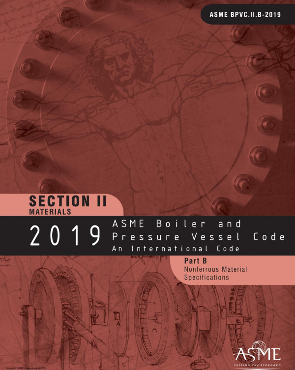 2019 Asme Boiler And Pressure Vessel Code Section Ii Materials Part B Nonferrous Material Specifications 1st Edition Asme
