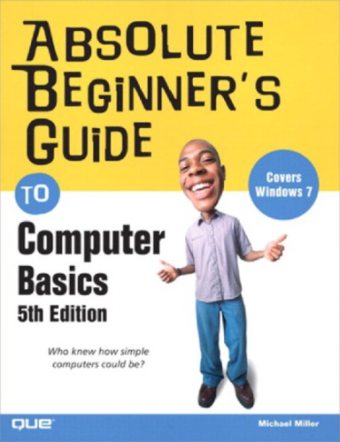 Absolute Beginners Guide To Computer Basics 5th Edition 5th Michael Miller