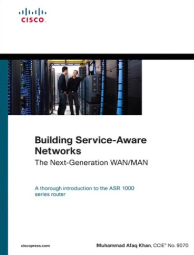 Building Serviceaware Networks The Nextgeneration Wanman A Thorough Introduction To The Asr 1000 Series Router 1 Printing Khan