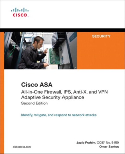 Cisco Asa Allinone Firewall Ips Antix And Vpn Adaptive Security Appliance Description Based On Print Version Record Includes Index 2nd Ed Cisco Systems Inc Frahim