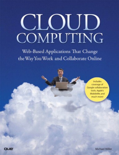 Cloud Computing Webbased Applications That Change The Way You Work And Collaborate Online Miller