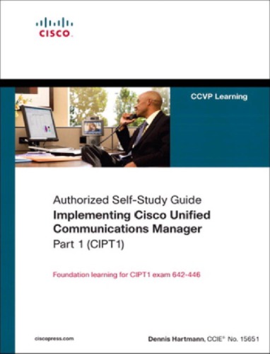 Implementing Cisco Unified Communications Manager Part 1 Cipt1 Hartmann