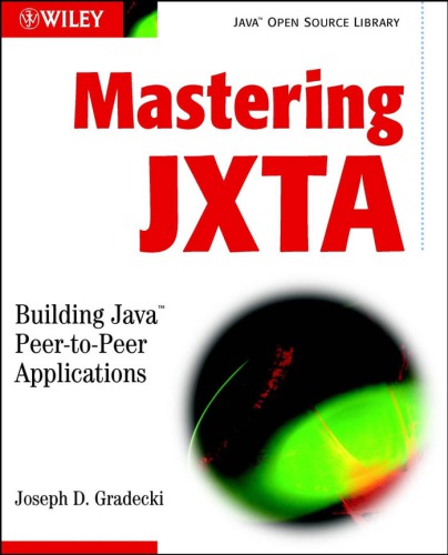Mastering Jxta Building Java Peertopeer Applications Gradecki