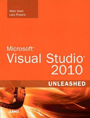 Microsoft Visual Studio 2010 Unleashed Snell Mikepowers Lars