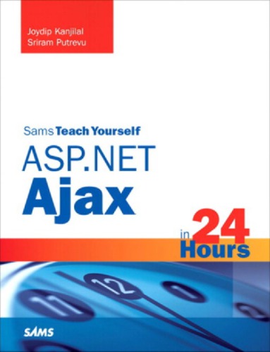 Sams Teach Yourself Aspnet Ajax In 24 Hours Kanjilal Joydipputrevu