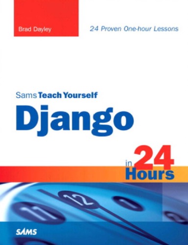 Sams Teach Yourself Django In 24 Hours Dayley Brad