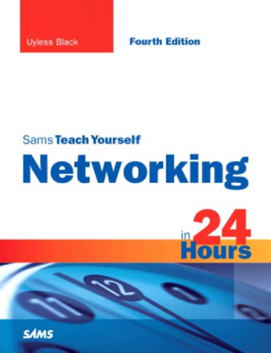 Sams Teach Yourself Networking In 24 Hours 4th Ed Black Uyless D Habraken