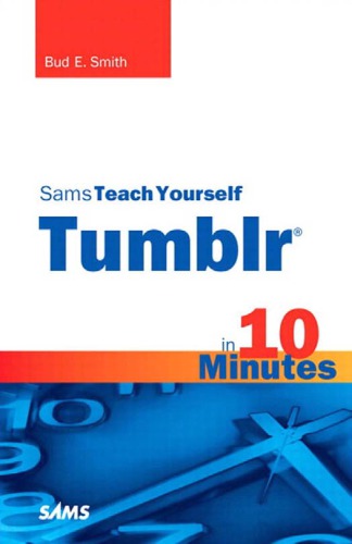 Sams Teach Yourself Tumblr In 10 Minutes Smith Bud E