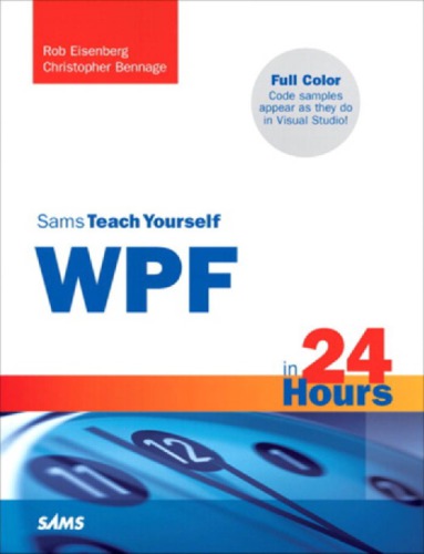 Sams Teach Yourself Wpf In 24 Hours Eisenberg Robbennage Christopher