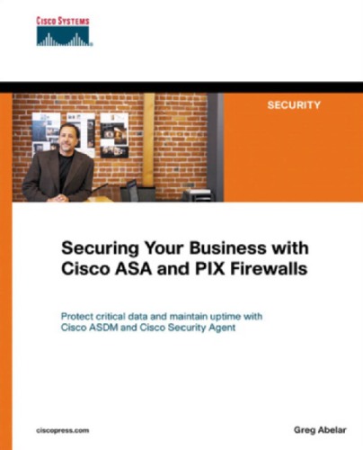 Securing Your Business With Cisco Asa And Pix Firewalls Safari Tech Books Online Firm Abelar
