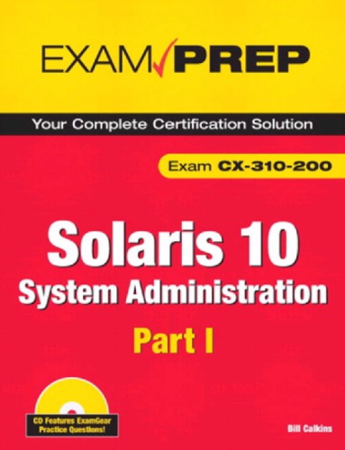 Solaris 10 System Administration Your Complete Certification Solution Pt 1 Exam Cx310200 2 Ed Calkins