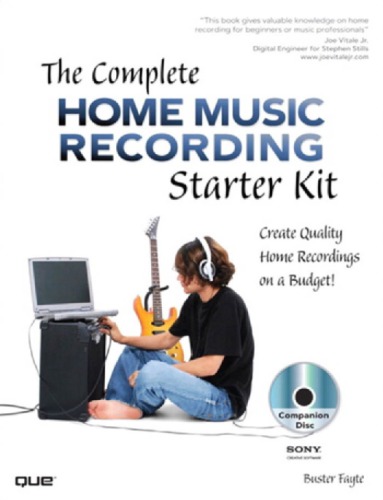 The Complete Home Music Recording Starter Kit Create Quality Home Recordings On A Budget With Cdrom Fayte