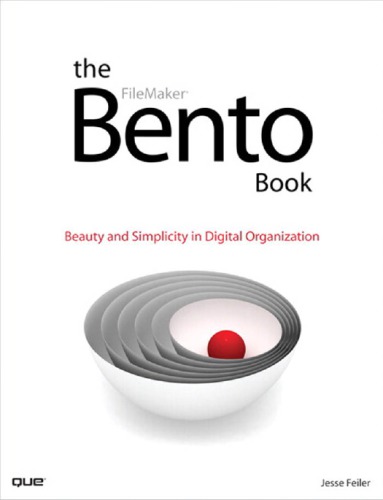 The Bento Book Beauty And Simplicity In Digital Organization Includes Index Feiler